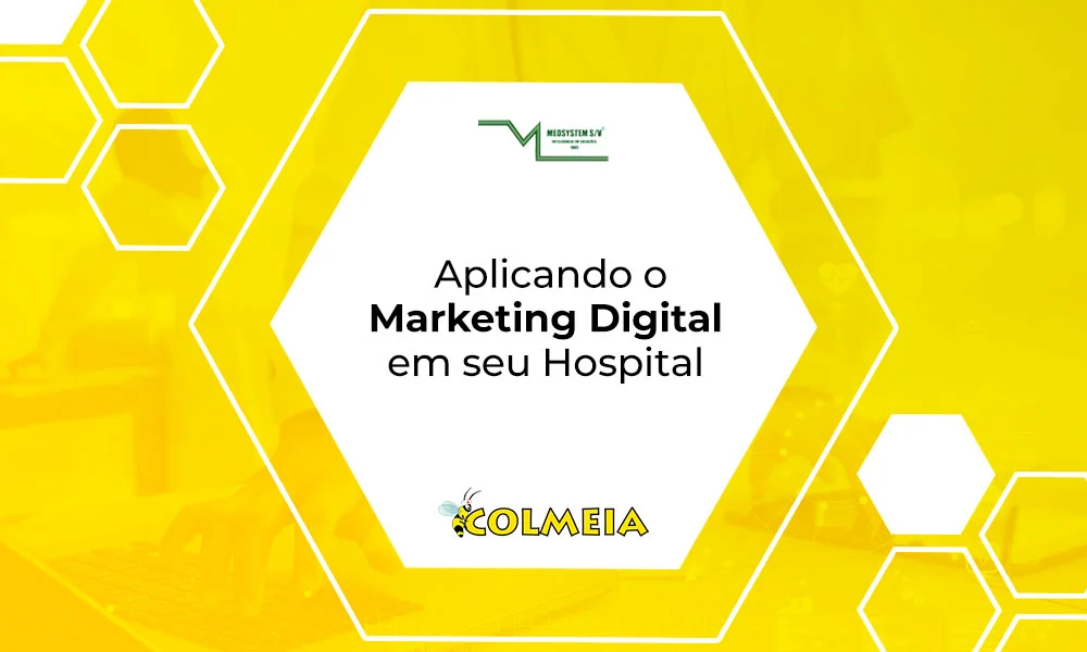 Aplicando o Marketing Digital em seu Hospital