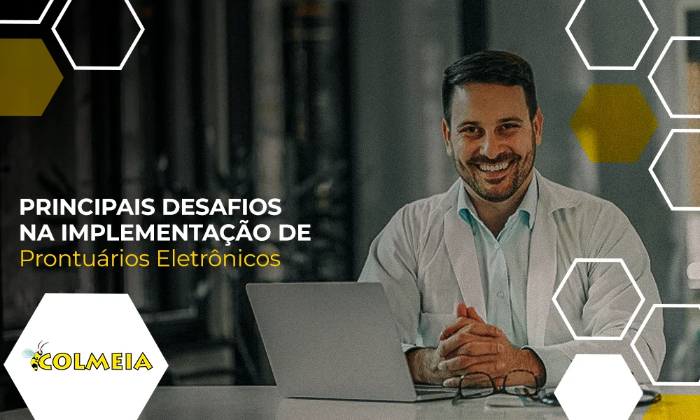 Principais desafios na implementação de prontuários eletrônicos.
