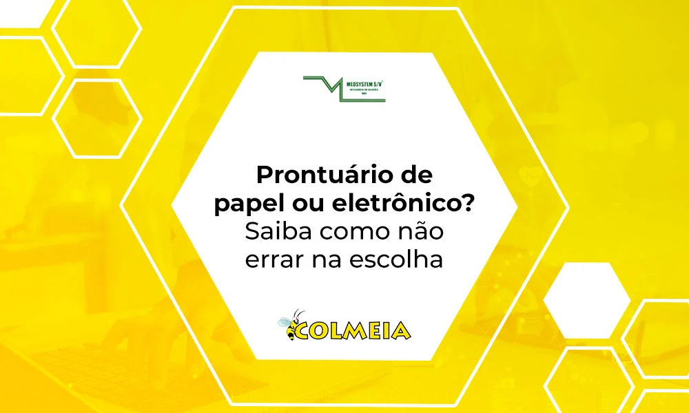 Prontuário de Papel ou eletrônico? Saiba como não errar na escolha