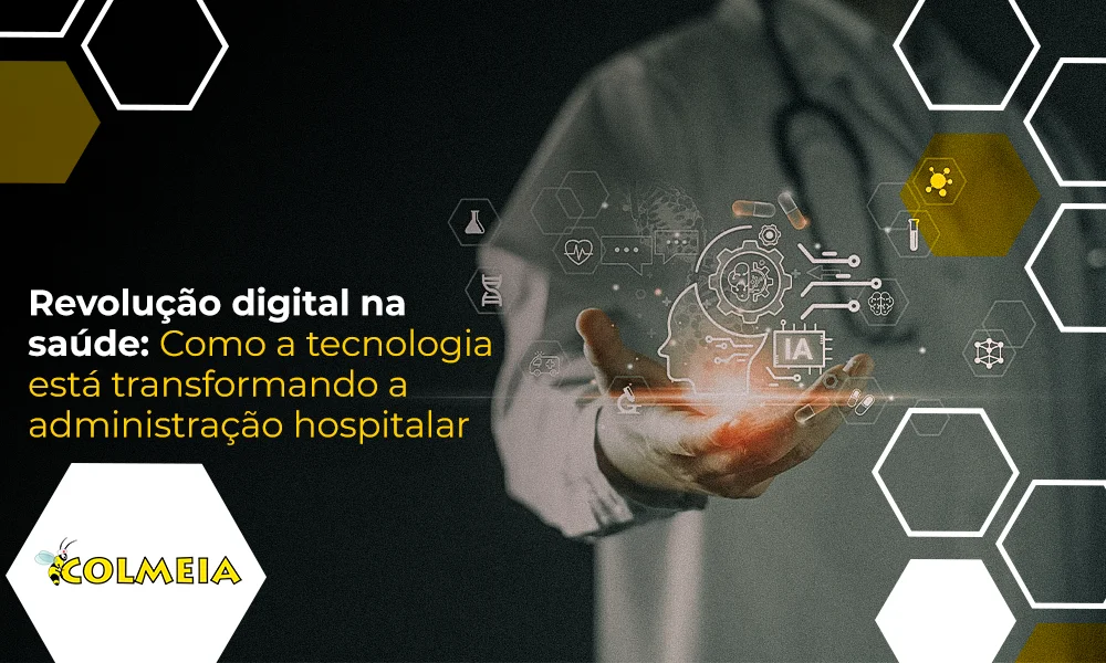 Revolução digital na saúde: Como a tecnologia está transformando a administração hospitalar